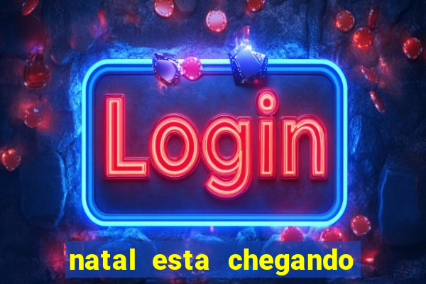 natal esta chegando plim plim